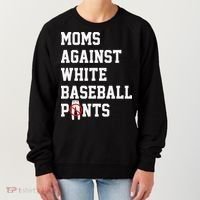 MOMS AGAINST WHITE BASEBALL PANTS Women's Sweatshirt thumb 0