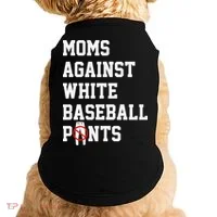 MOMS AGAINST WHITE BASEBALL PANTS Doggie Tank thumb 0