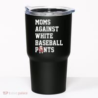 MOMS AGAINST WHITE BASEBALL PANTS Tumbler thumb 0