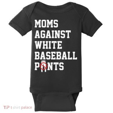 MOMS AGAINST WHITE BASEBALL PANTS Baby Bodysuit