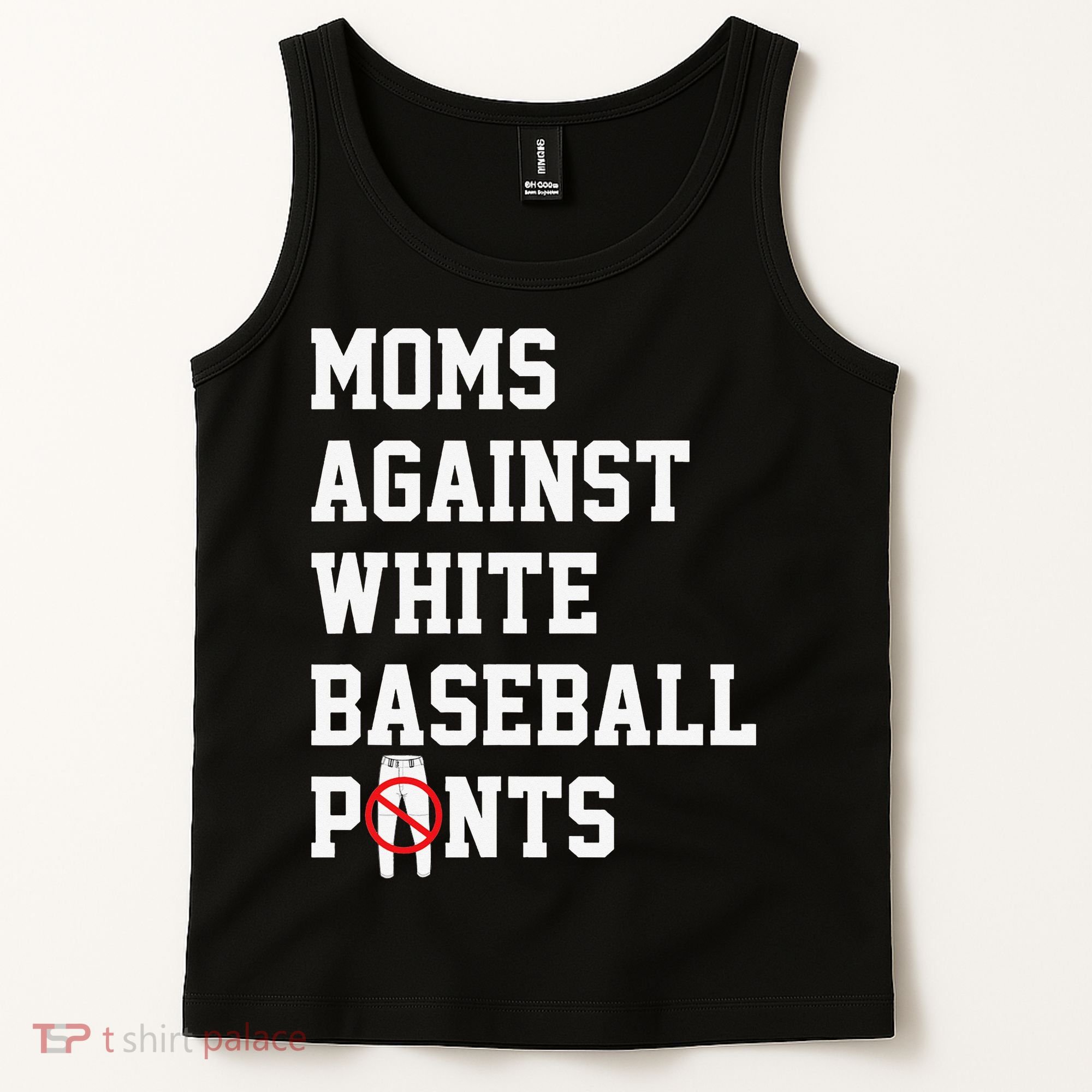 MOMS AGAINST WHITE BASEBALL PANTS Tank Top