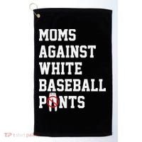 MOMS AGAINST WHITE BASEBALL PANTS Golf Towel thumb 0
