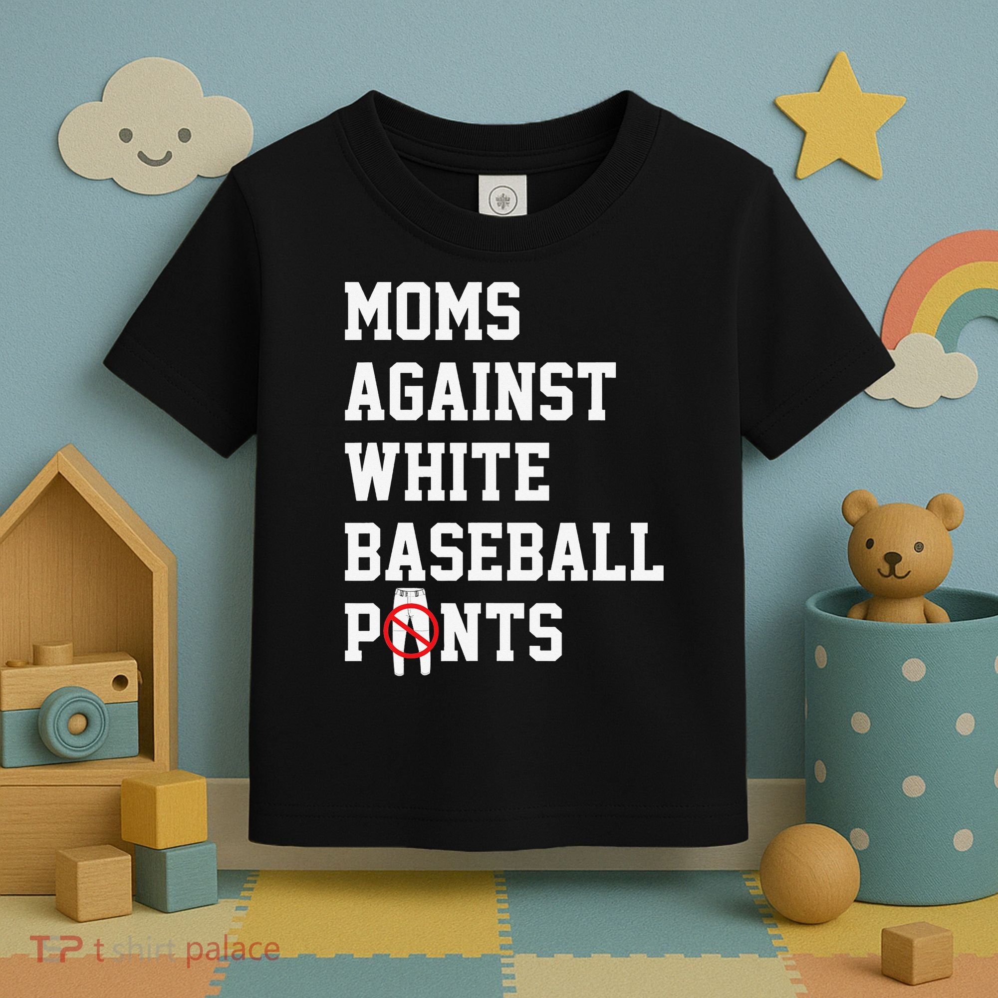 MOMS AGAINST WHITE BASEBALL PANTS Toddler T-Shirt