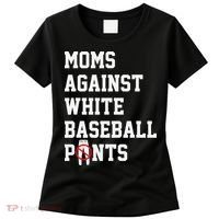 MOMS AGAINST WHITE BASEBALL PANTS Women's T-Shirt thumb 0