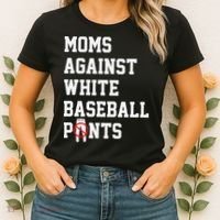 MOMS AGAINST WHITE BASEBALL PANTS Women's T-Shirt thumb 2