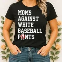 MOMS AGAINST WHITE BASEBALL PANTS Women's T-Shirt thumb 2