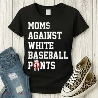 MOMS AGAINST WHITE BASEBALL PANTS Women's T-Shirt thumb 3