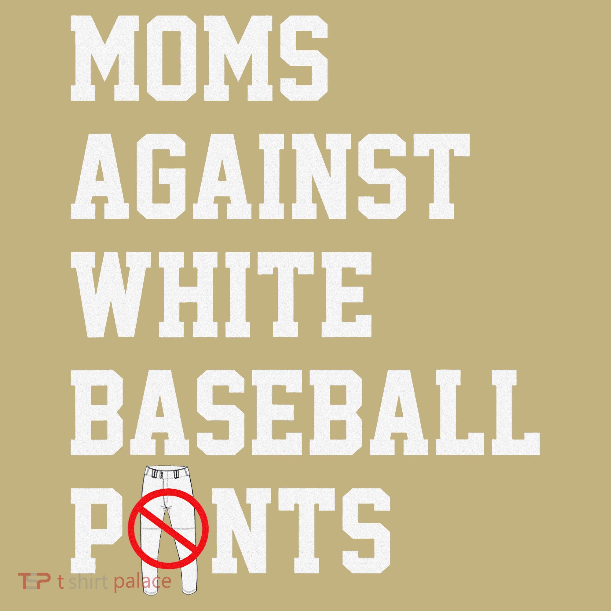 MOMS AGAINST WHITE BASEBALL PANTS Hoodie