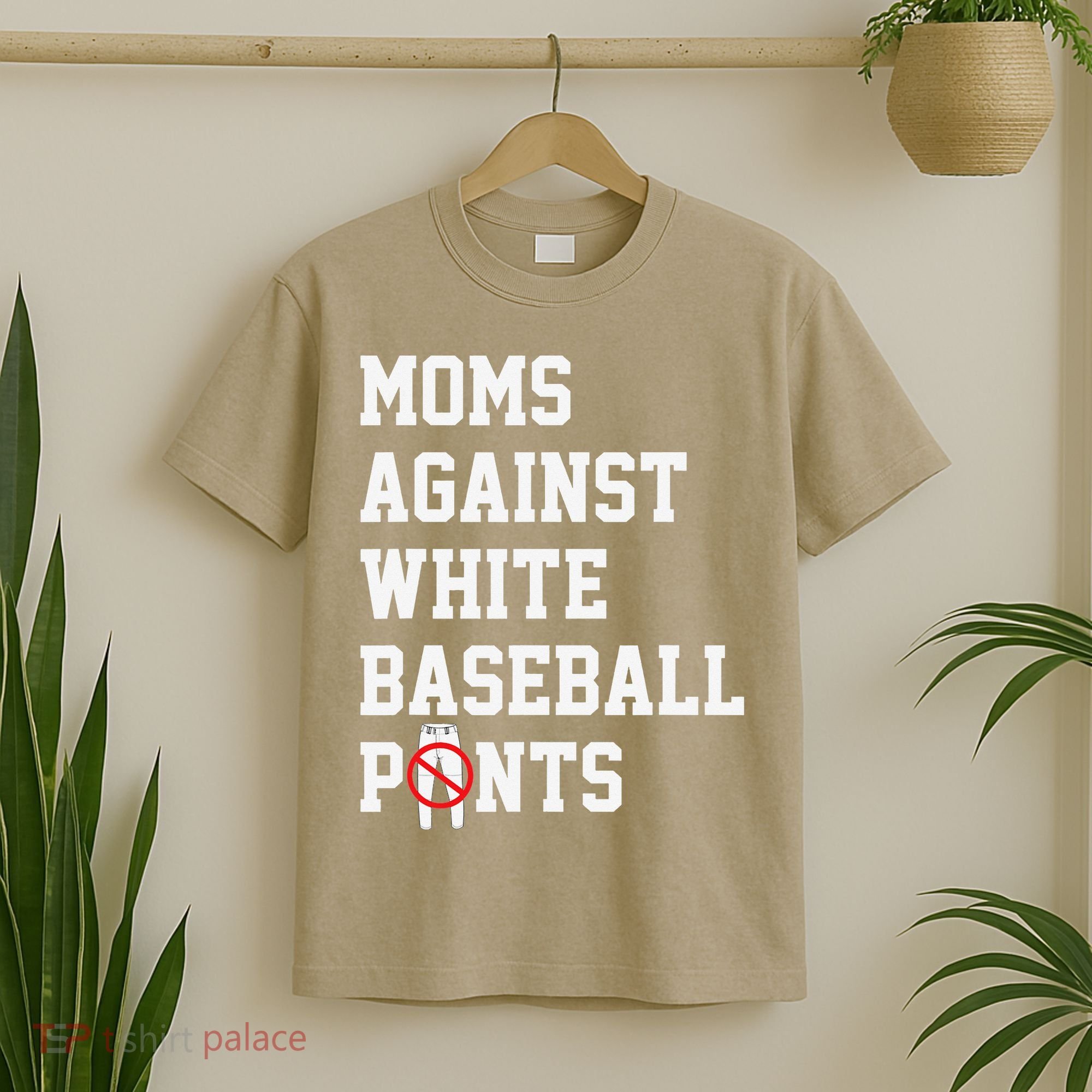 MOMS AGAINST WHITE BASEBALL PANTS T-Shirt