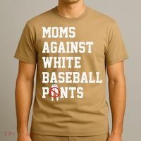 MOMS AGAINST WHITE BASEBALL PANTS T-Shirt thumb 3
