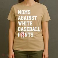 MOMS AGAINST WHITE BASEBALL PANTS T-Shirt thumb 4