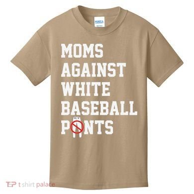 MOMS AGAINST WHITE BASEBALL PANTS Kids T-Shirt