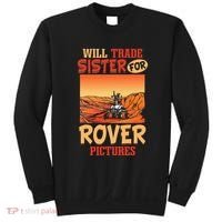 Mars Astronomy Will Trade Sister For Rover Pictures Sweatshirt thumb 0