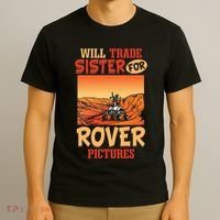 Mars Astronomy Will Trade Sister For Rover Pictures T-Shirt thumb 3