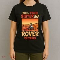 Mars Astronomy Will Trade Sister For Rover Pictures T-Shirt thumb 4