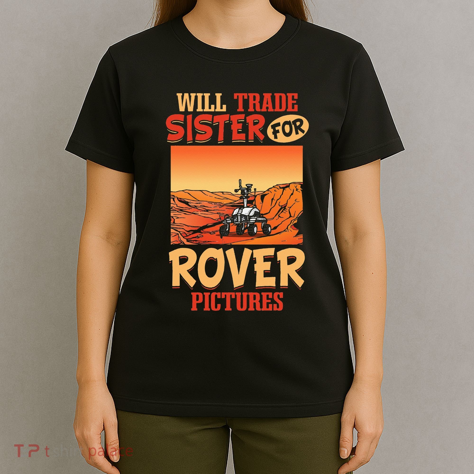 Mars Astronomy Will Trade Sister For Rover Pictures T-Shirt