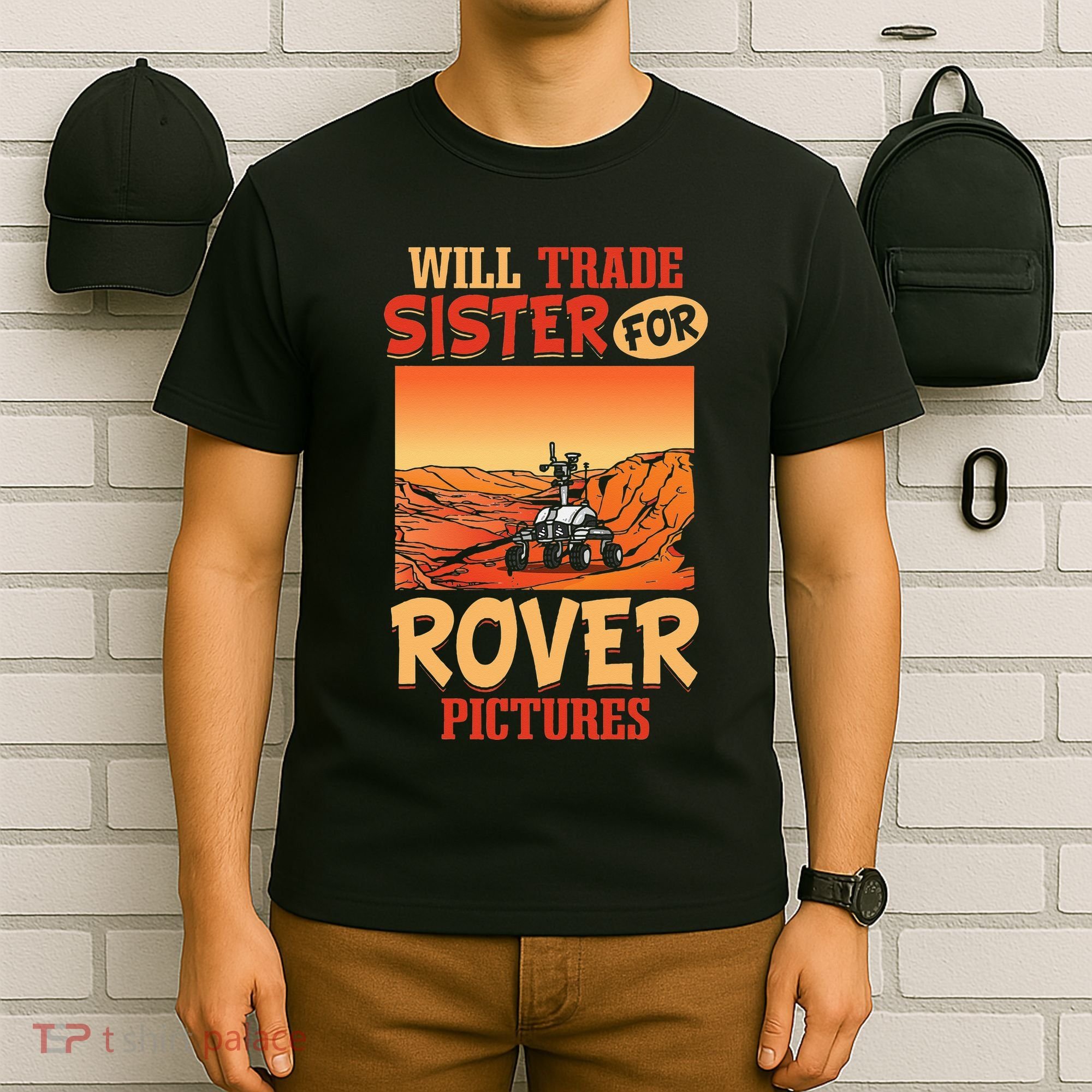 Mars Astronomy Will Trade Sister For Rover Pictures T-Shirt
