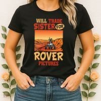Mars Astronomy Will Trade Sister For Rover Pictures Women's T-Shirt thumb 2