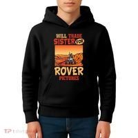 Mars Astronomy Will Trade Sister For Rover Pictures Kids Hoodie thumb 4