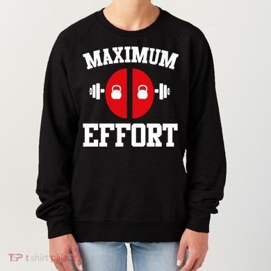 Maximum Effort Women's Sweatshirt