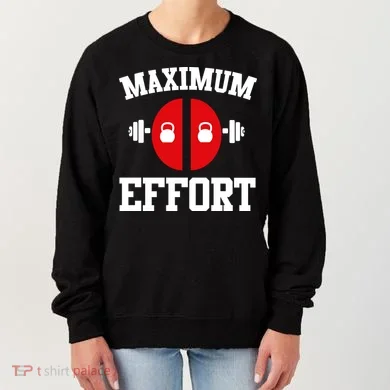 Maximum Effort Women's Sweatshirt