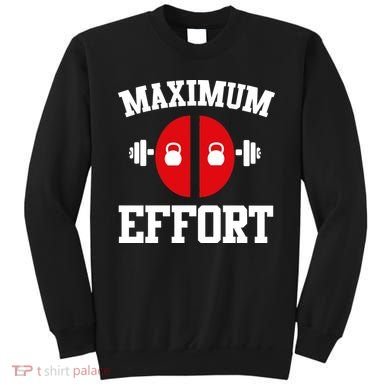 Maximum Effort Sweatshirt