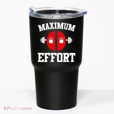 Maximum Effort Tumbler