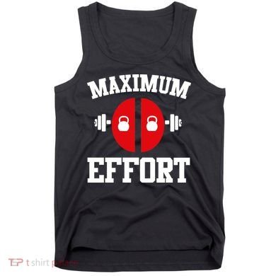 Maximum Effort Tank Top