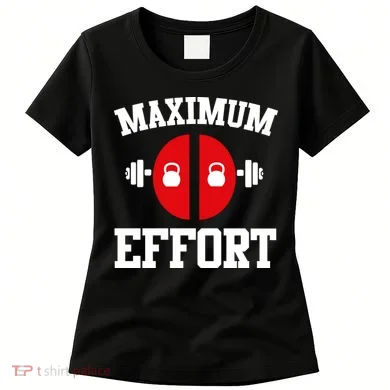 Maximum Effort Women's T-Shirt