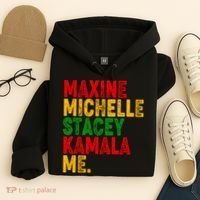 Maxine Michelle Stacey Kamala Me Black History Month Hoodie thumb 4