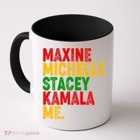 Maxine Michelle Stacey Kamala Me Black History Month Coffee Mug thumb 0
