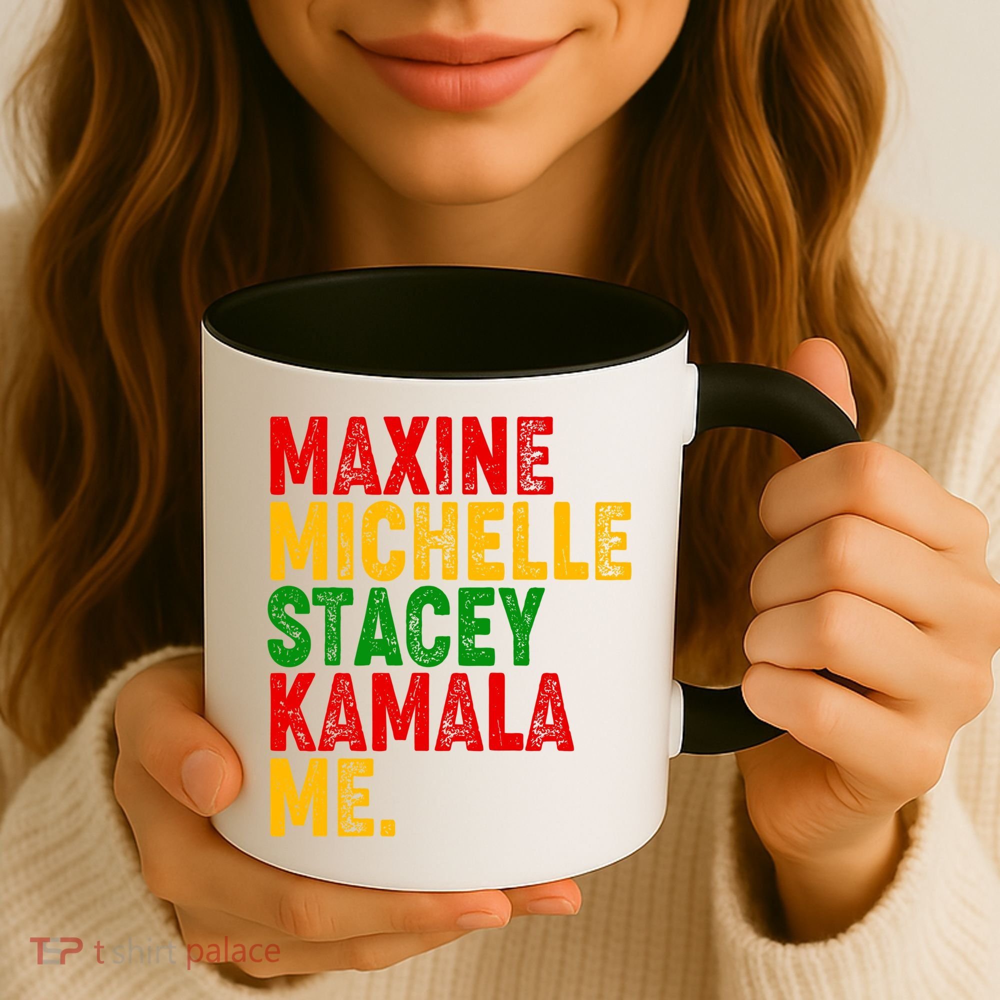 Maxine Michelle Stacey Kamala Me Black History Month Coffee Mug