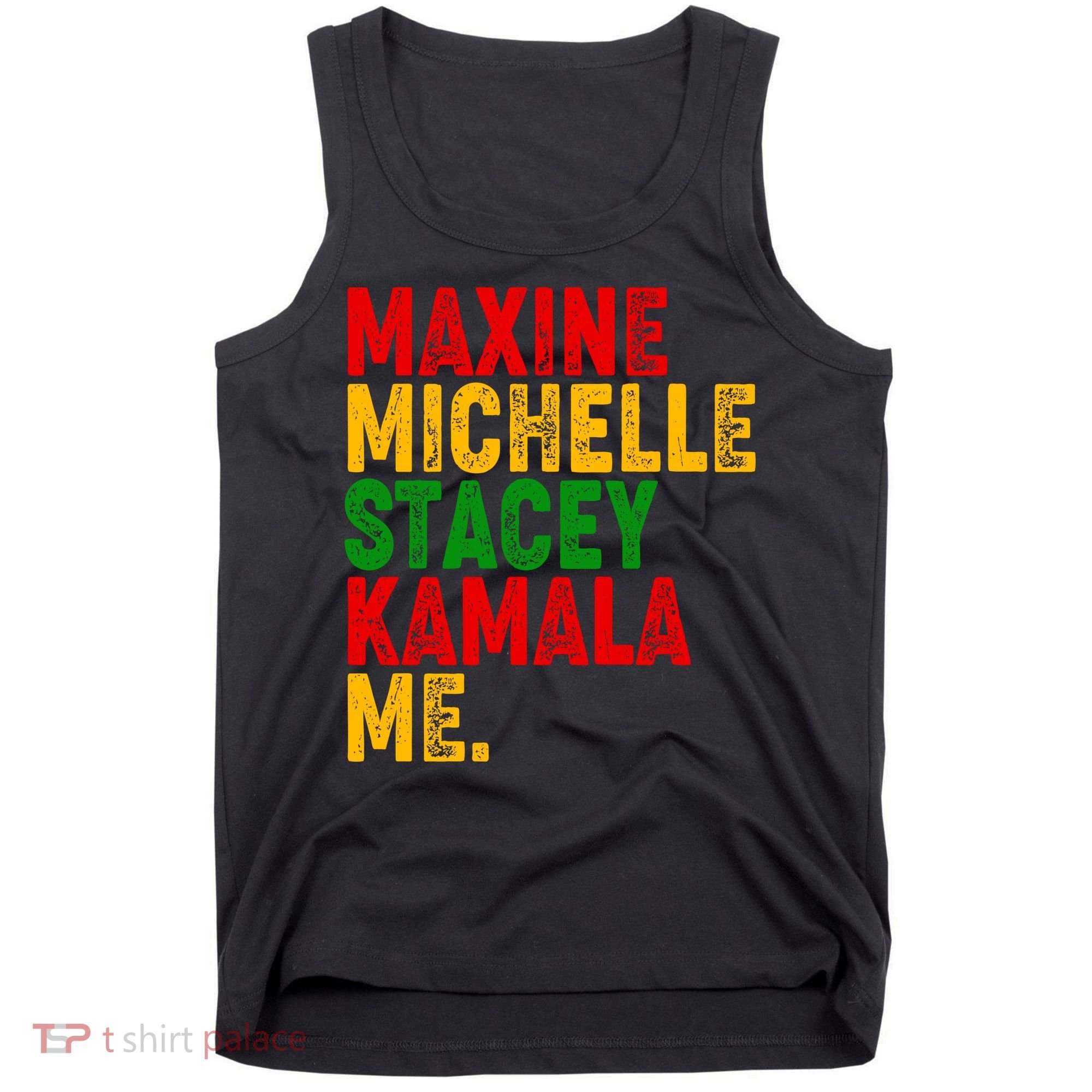 Maxine Michelle Stacey Kamala Me Black History Month Tank Top