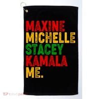 Maxine Michelle Stacey Kamala Me Black History Month Golf Towel thumb 0