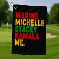 Maxine Michelle Stacey Kamala Me Black History Month Golf Towel thumb 1