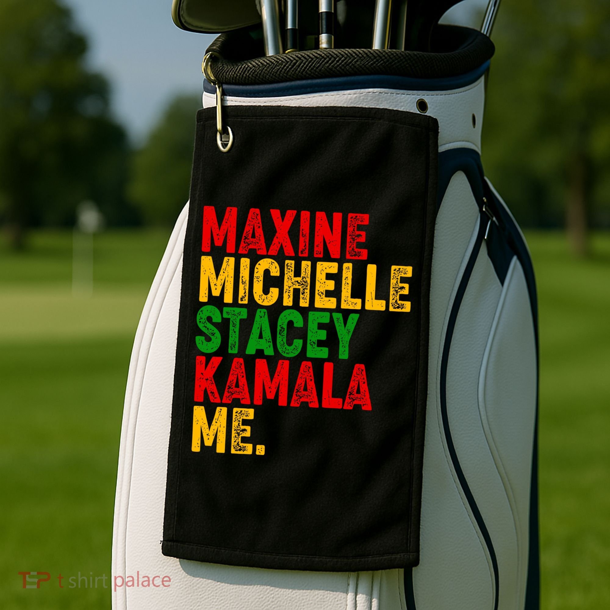 Maxine Michelle Stacey Kamala Me Black History Month Golf Towel