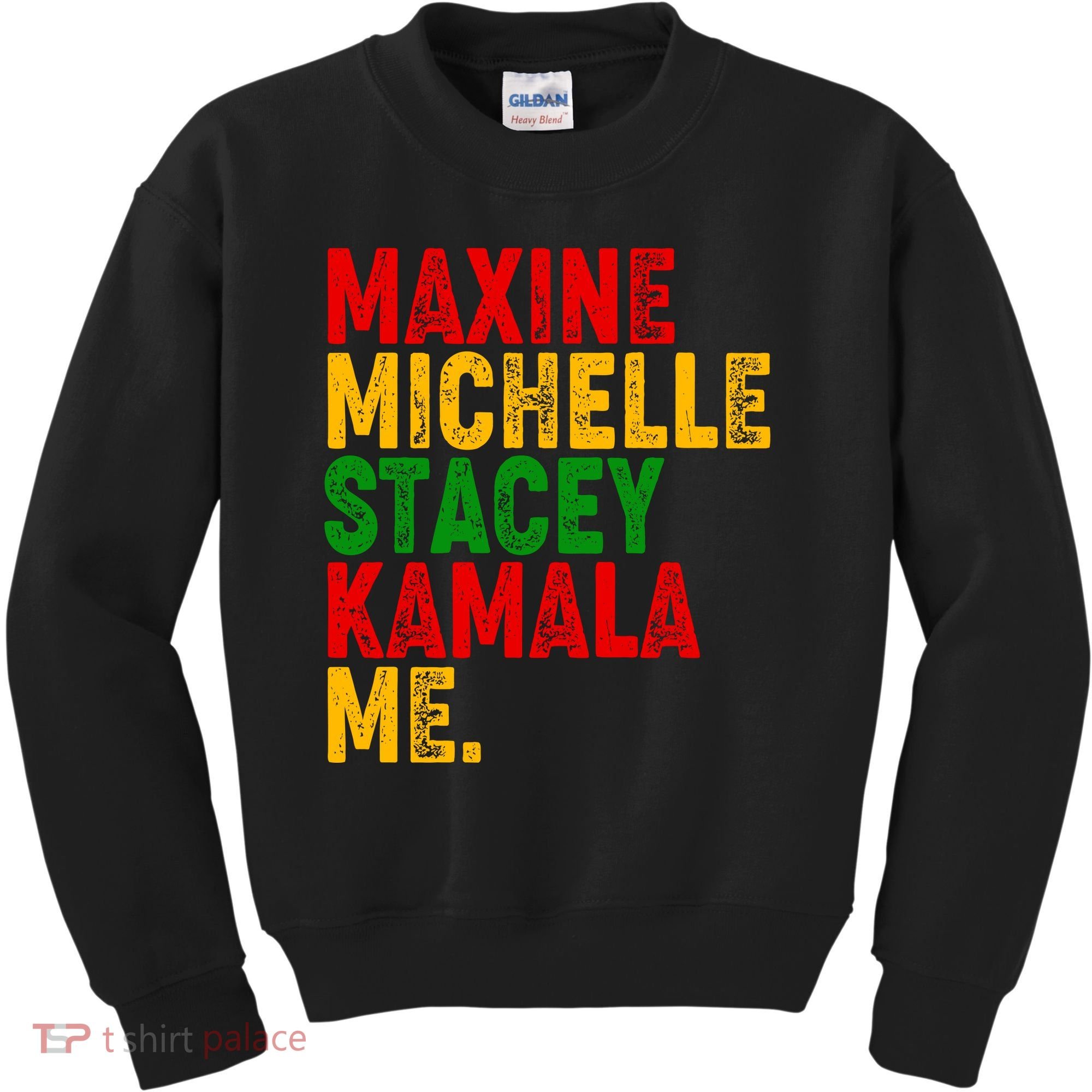 Maxine Michelle Stacey Kamala Me Black History Month Kids Sweatshirt