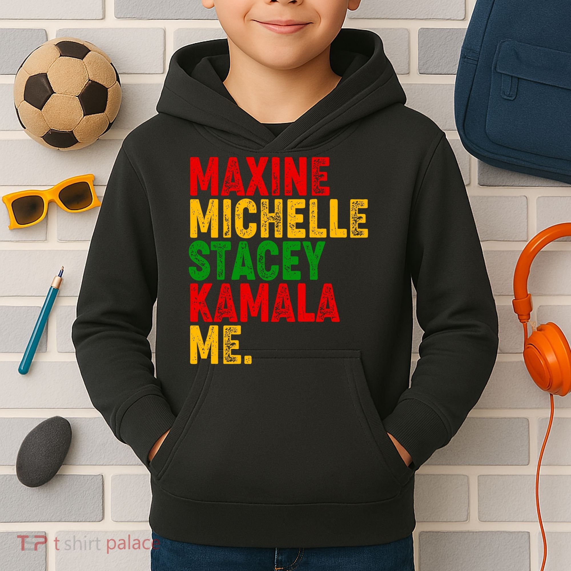 Maxine Michelle Stacey Kamala Me Black History Month Kids Hoodie