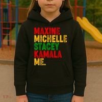 Maxine Michelle Stacey Kamala Me Black History Month Kids Hoodie thumb 3