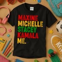 Maxine Michelle Stacey Kamala Me Black History Month Kids T-Shirt thumb 3