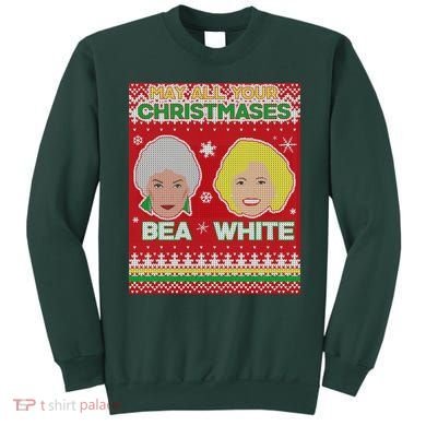 May All Your Christmases Bea White Ugly Christmas Sweatshirt