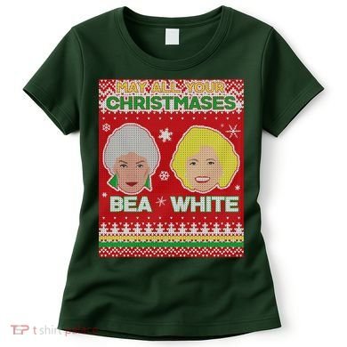May All Your Christmases Bea White Ugly Christmas Women's T-Shirt