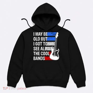 May Be Old Cool Bands Classic Music Hoodie