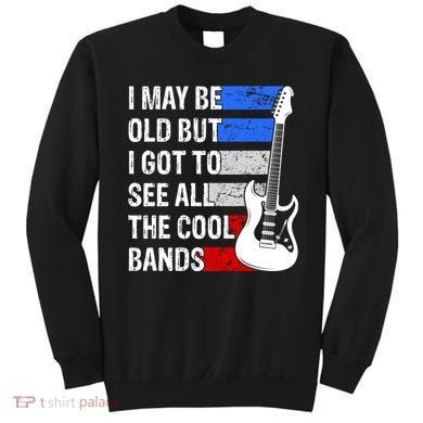 May Be Old Cool Bands Classic Music Sweatshirt