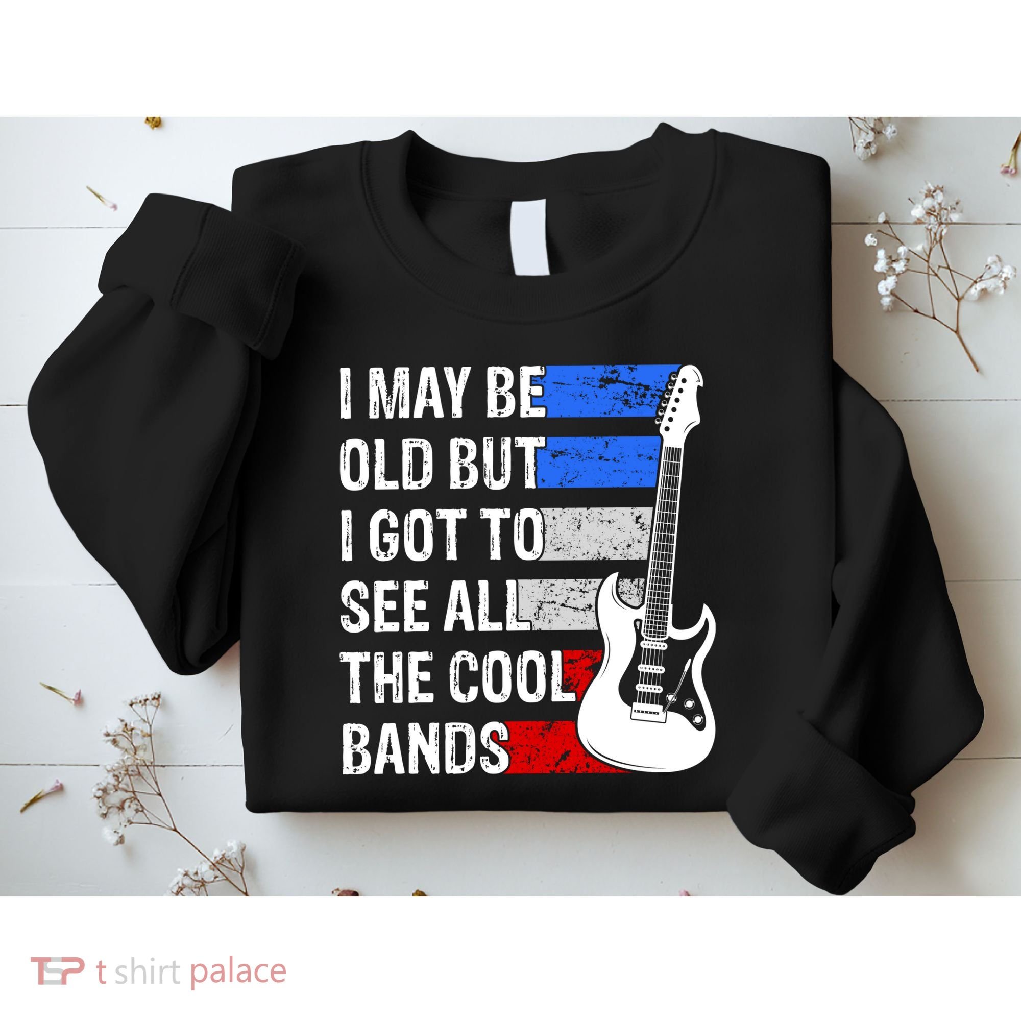 May Be Old Cool Bands Classic Music Sweatshirt