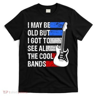 May Be Old Cool Bands Classic Music T-Shirt