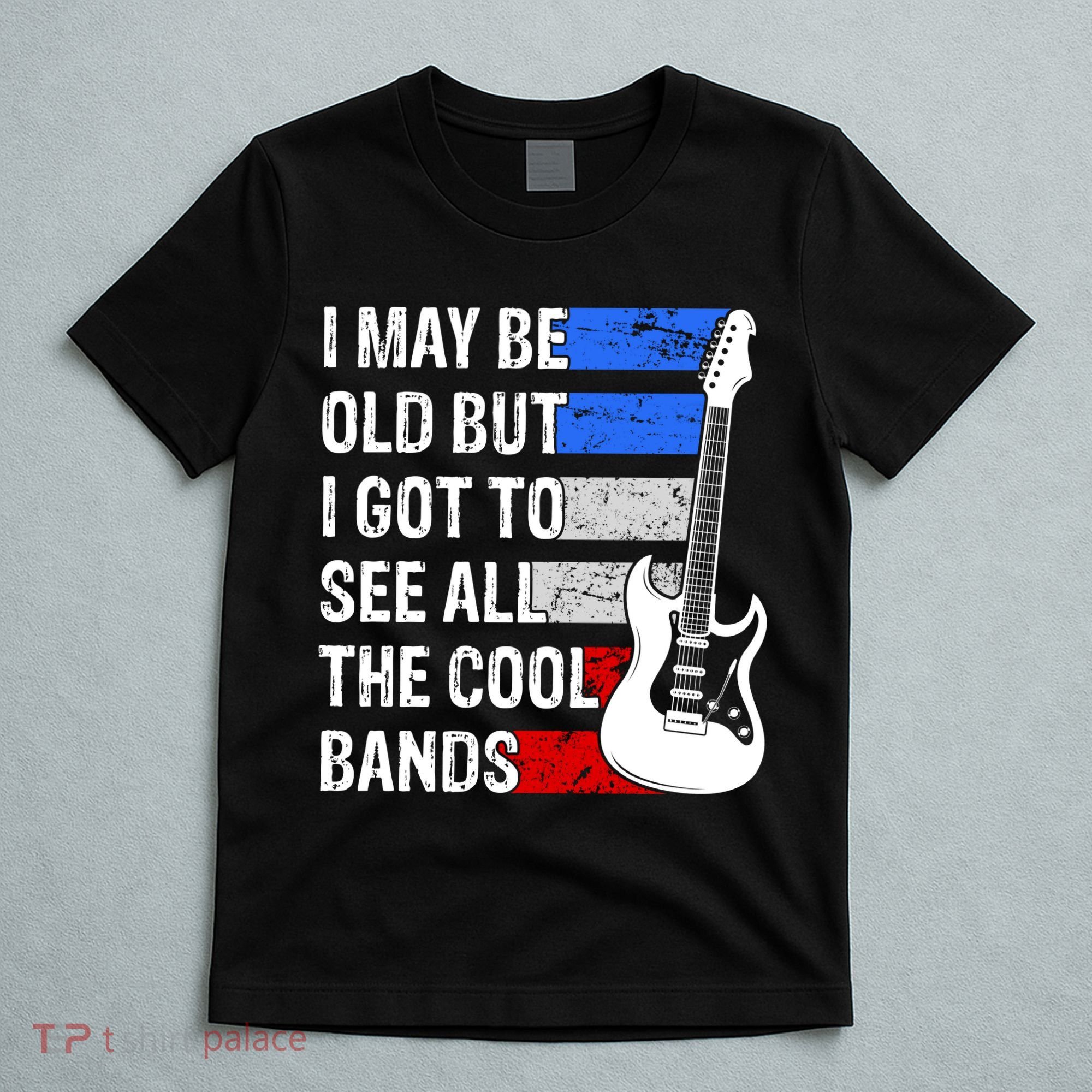 May Be Old Cool Bands Classic Music T-Shirt