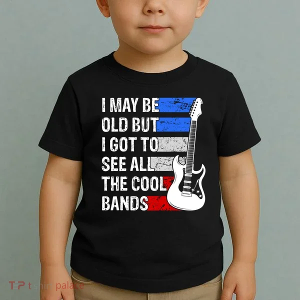 May Be Old Cool Bands Classic Music Toddler T-Shirt