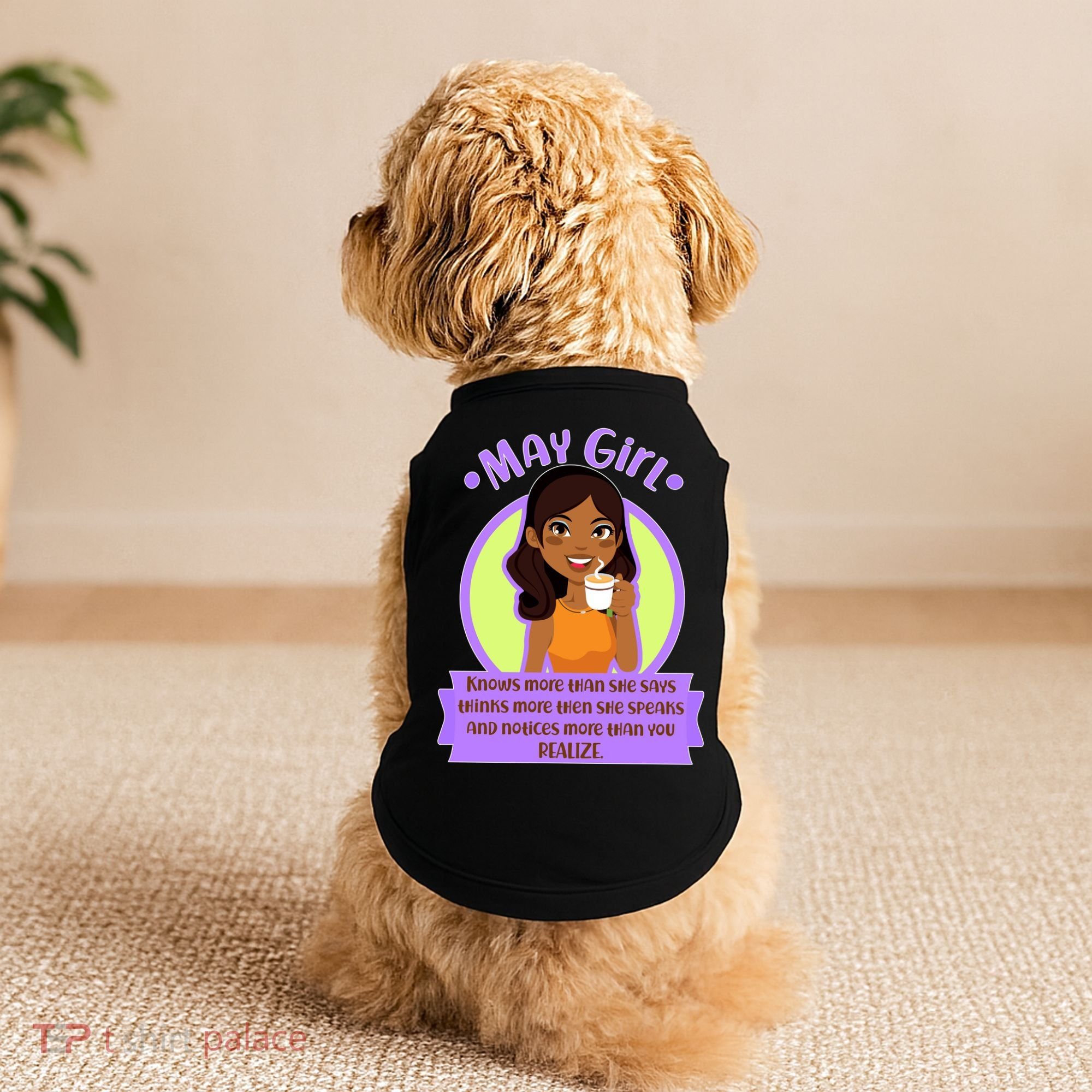May Birthday Girl Knows More Than You Realize Doggie Tank