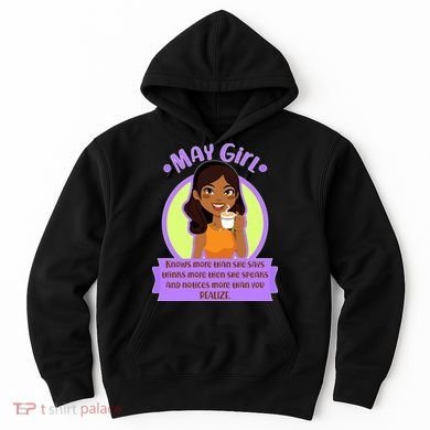 May Birthday Girl Knows More Than You Realize Hoodie